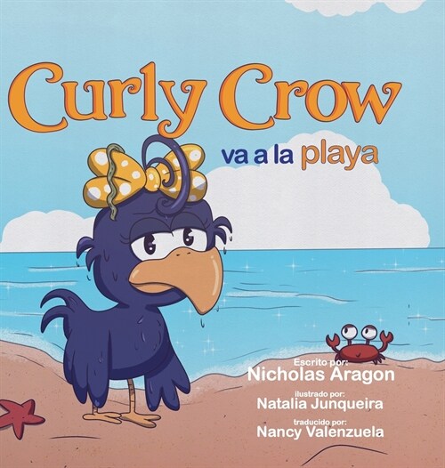 Curly Crow va a la playa: Un libro para ni?s sobre c?o lidiar con el acoso, para ni?s de 4 a 8 a?s (Hardcover)