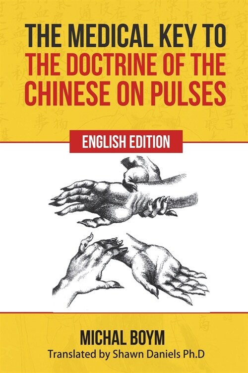 The Medical Key to the Doctrine of the Chinese on Pulses (Paperback)