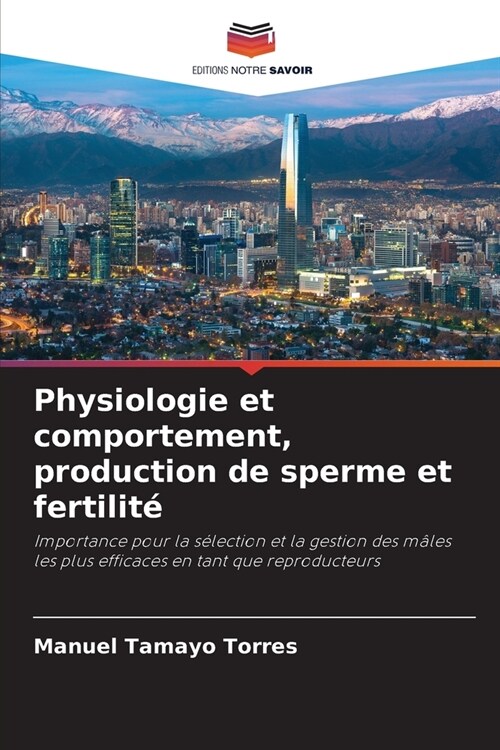 Physiologie et comportement, production de sperme et fertilit? (Paperback)