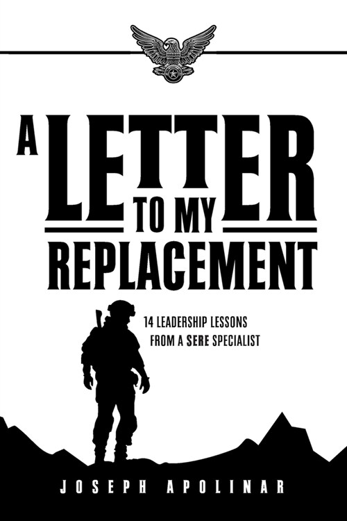 A Letter to My Replacement: 14 Leadership Lessons from a SERE Specialist (Paperback)