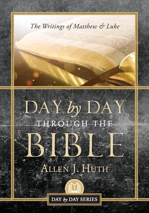 Day by Day Through the Bible: The Writings of Matthew & Luke (Paperback)