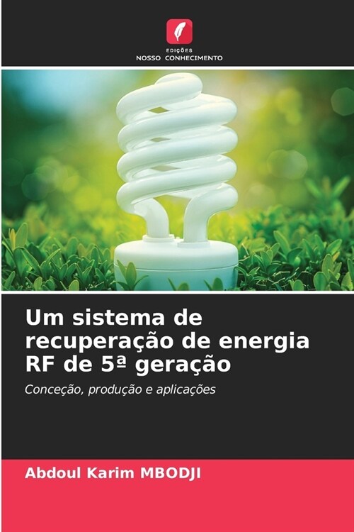 Um sistema de recupera豫o de energia RF de 5a gera豫o (Paperback)