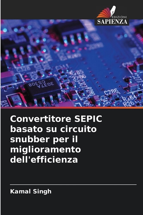 Convertitore SEPIC basato su circuito snubber per il miglioramento dellefficienza (Paperback)