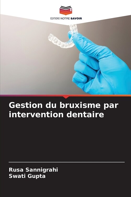 Gestion du bruxisme par intervention dentaire (Paperback)