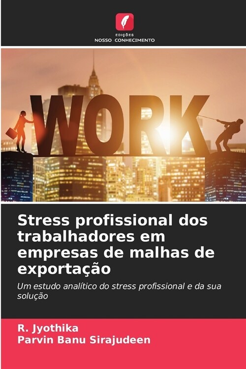 Stress profissional dos trabalhadores em empresas de malhas de exporta豫o (Paperback)