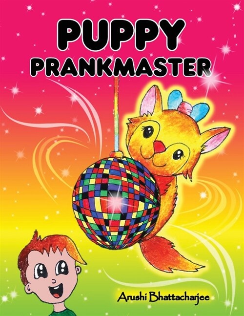 Puppy Prankmaster: Silly pranks and humourous tricks of a talking puppy (Paperback)