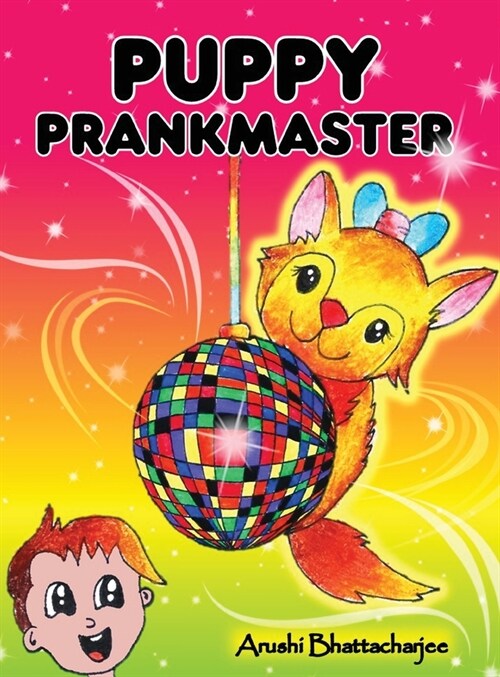 Puppy Prankmaster: Silly pranks and humourous tricks of a talking puppy (Hardcover)