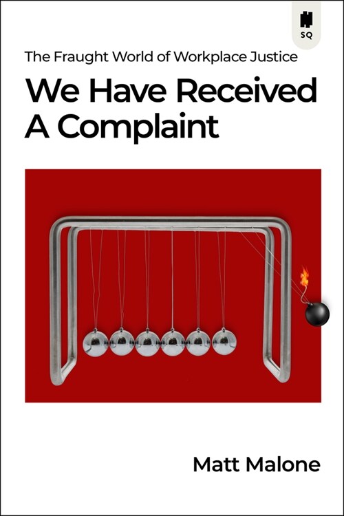 We Have Received a Complaint (Canadian Edition): The Fraught World of Workplace Justice (Paperback)