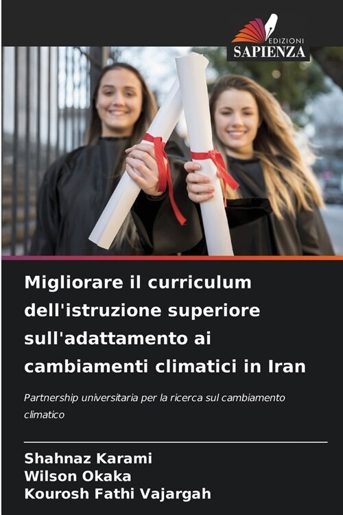 Migliorare il curriculum dellistruzione superiore sulladattamento ai cambiamenti climatici in Iran (Paperback)