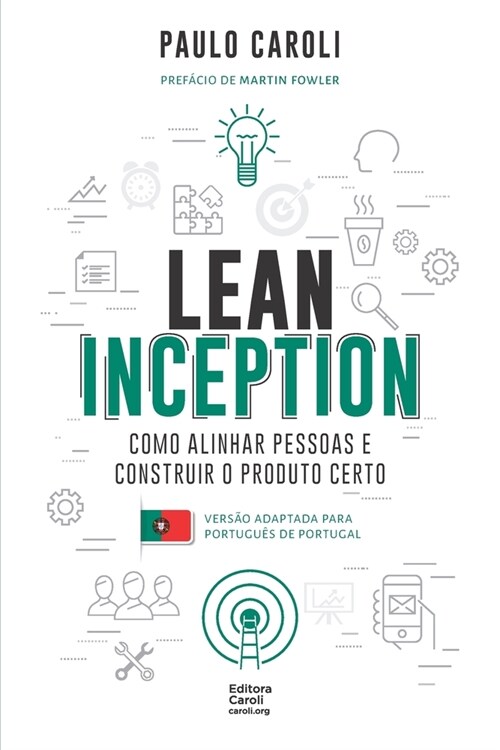 Lean Inception: como alinhar pessoas e construir o produto certo (PT-PT) (Paperback)