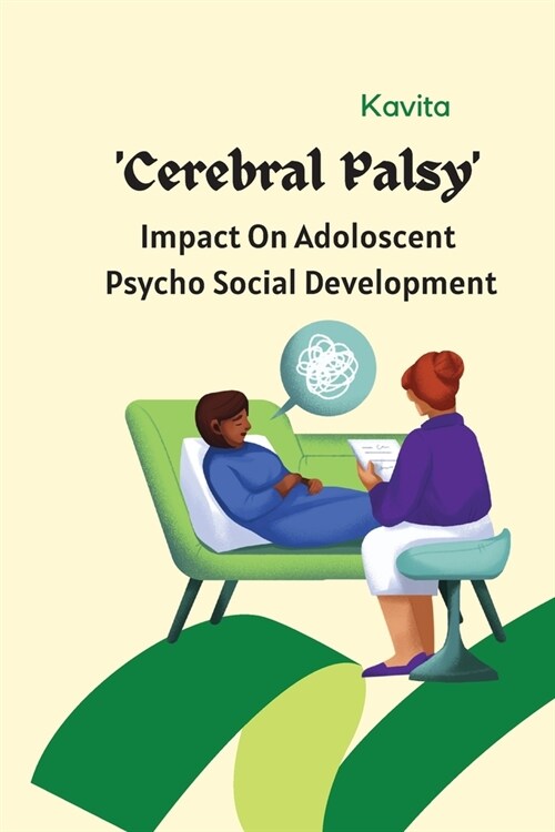Cerebral Palsy Impact on Adolescent Psycho-Social Development (Paperback)