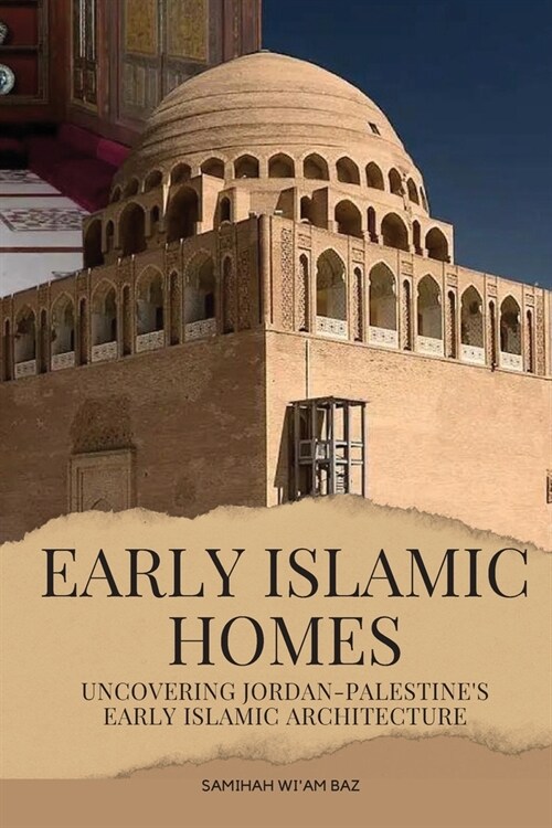Early Islamic Homes (Paperback)