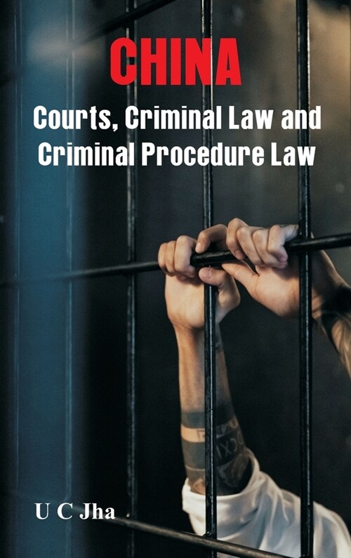 China: Courts, Criminal Law and Criminal Procedure Law (Hardcover)