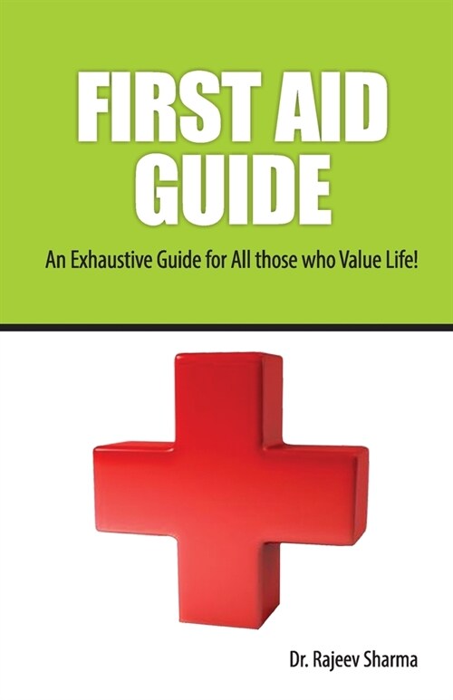 FIRST AID GUIDE (An Exhaustive Guide for All those who Value Life! (Paperback)