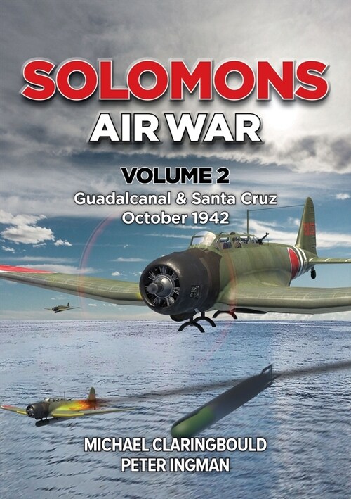 Solomons Air War Volume 2: Guadalcanal & Santa Cruz October 1942 (Paperback)