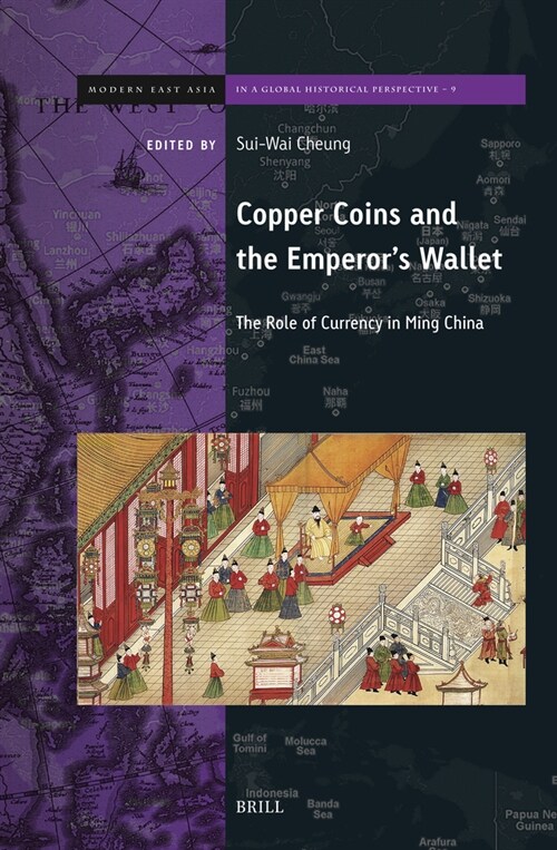 Copper Coins and the Emperors Wallet: The Role of Currency in Ming China (Hardcover)