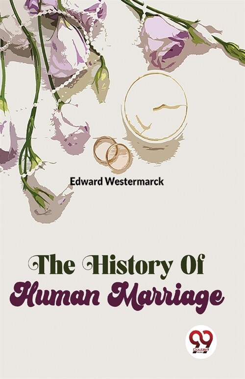 The History Of Human Marriage (Paperback)