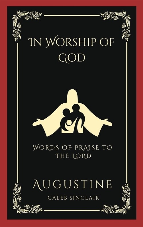 In Worship of God: Words of Praise to the Lord (Grapevine Press) (Hardcover)