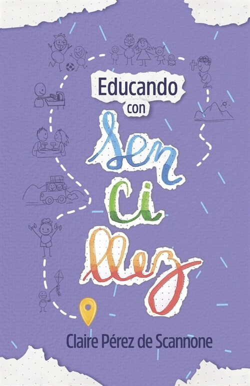 Educando Con Sencillez: Y construyendo nuestra identidad familiar (Paperback)