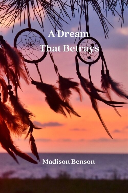 A Dream That Betrays (Paperback)