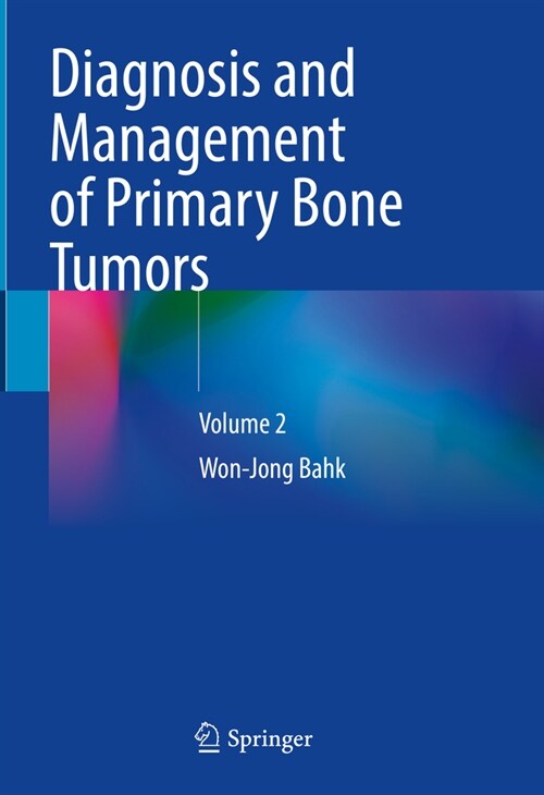 Diagnosis and Management of Primary Bone Tumors: Volume 2 (Hardcover, 2023)