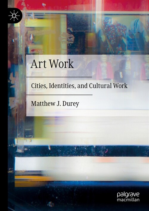 Art Work: Cities, Identities, and Cultural Work (Hardcover, 2023)