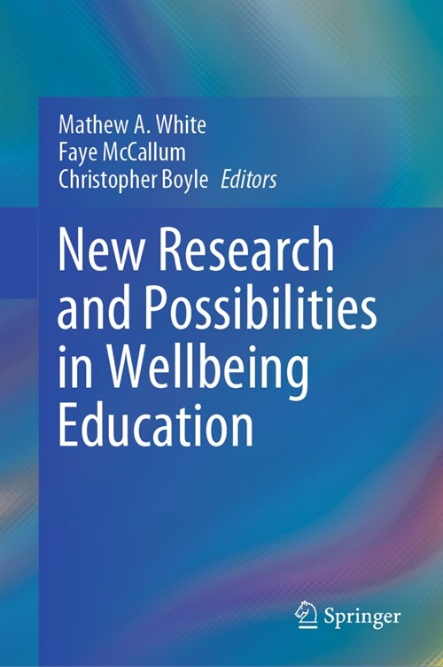 New Research and Possibilities in Wellbeing Education (Hardcover, 2023)