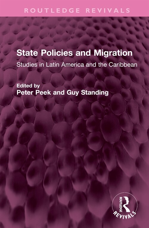 State Policies and Migration : Studiesin Latin America and the Caribbean (Hardcover)