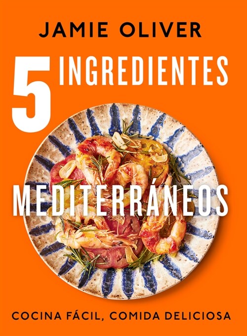 5 Ingredientes Mediterr?eos: Cocina F?il, Comida Deliciosa / 5 Ingredients Med Iterranean (Hardcover)