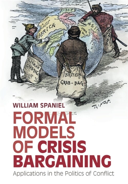 Formal Models of Crisis Bargaining : Applications in the Politics of Conflict (Paperback)