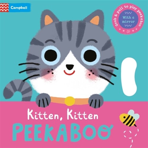 Kitten, Kitten, PEEKABOO : With grab-and-pull pages and a mirror (Board Book)