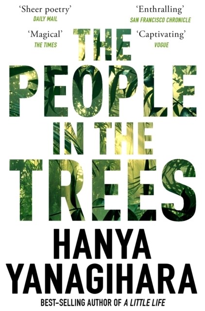The People in the Trees : The Stunning First Novel from the Author of A Little Life (Paperback)