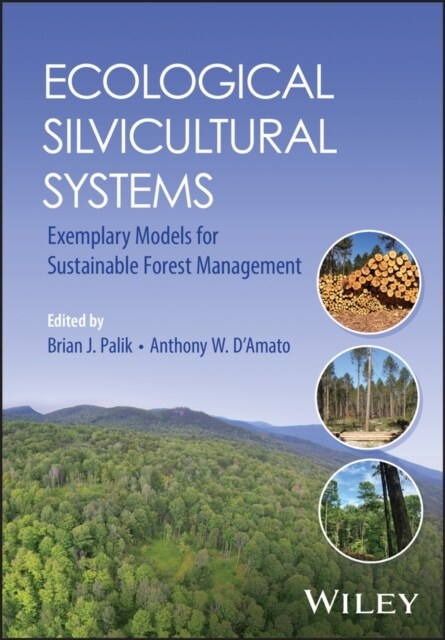 Ecological Silvicultural Systems: Exemplary Models for Sustainable Forest Management (Paperback)