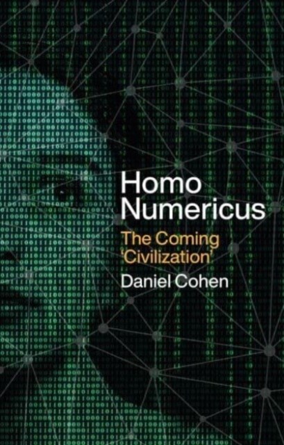 Homo numericus : The coming civilization (Hardcover, 1)