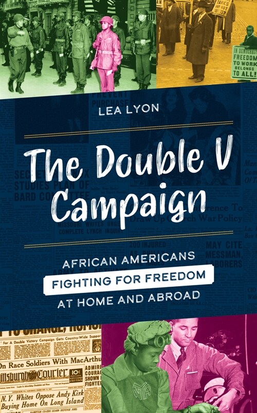 The Double V Campaign: African Americans Fighting for Freedom at Home and Abroad (Hardcover)