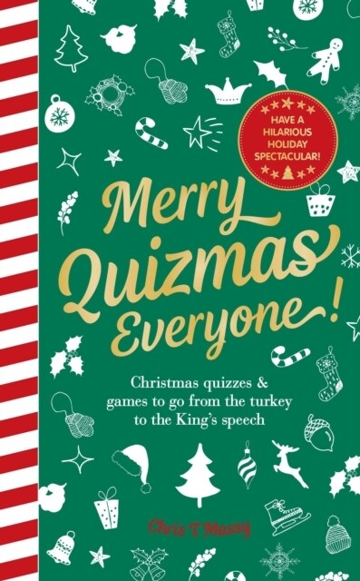 Merry Quizmas Everyone! : Christmas quizzes & games to go from the turkey to the King’s speech – have an hilarious holiday spectacular! (Hardcover)