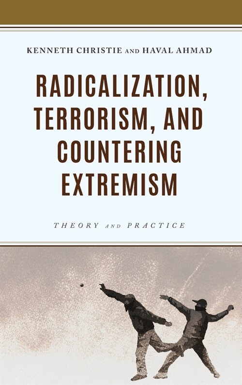 Radicalization, Terrorism, and Countering Extremism: Theory and Practice (Hardcover)
