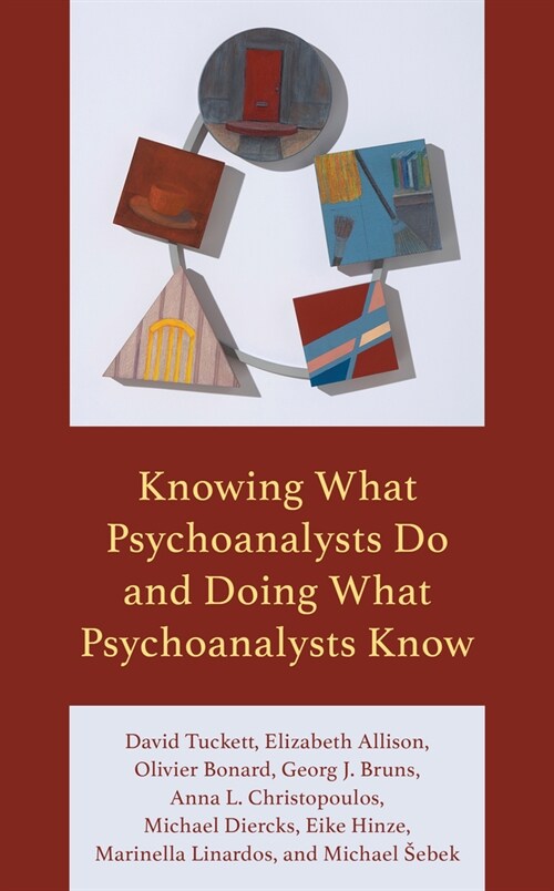 Knowing What Psychoanalysts Do and Doing What Psychoanalysts Know (Hardcover)