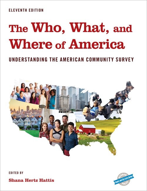 The Who, What, and Where of America: Understanding the American Community Survey (Hardcover, 11)