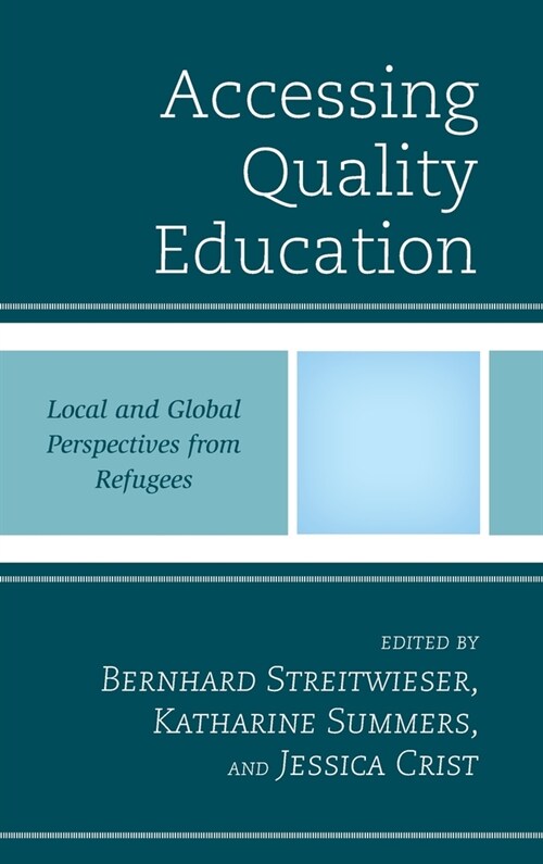 Accessing Quality Education: Local and Global Perspectives from Refugees (Hardcover)