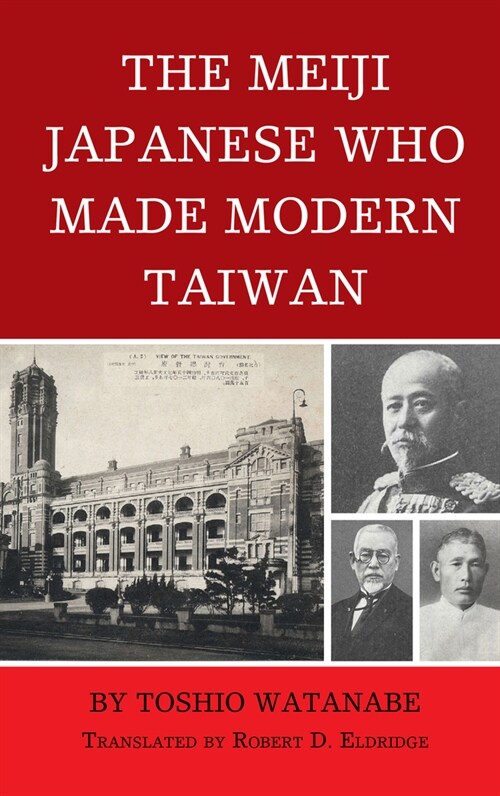 The Meiji Japanese Who Made Modern Taiwan (Paperback)