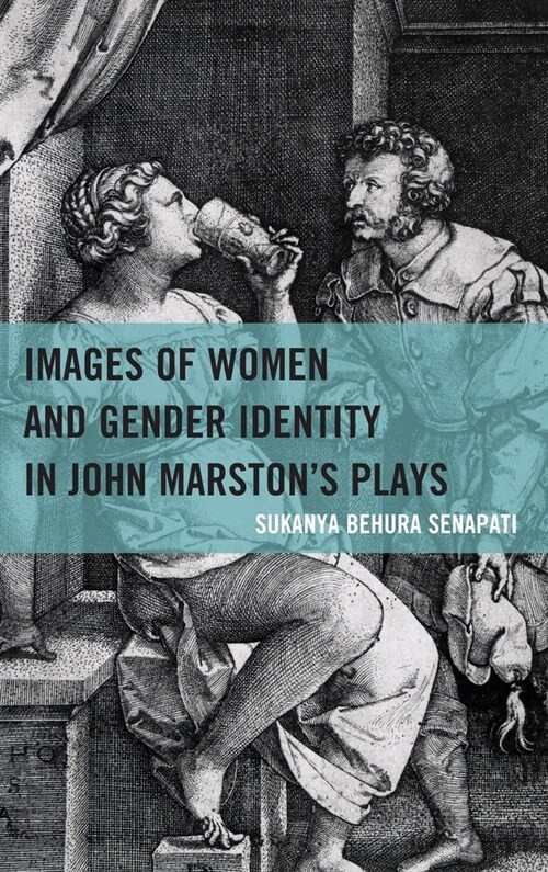Images of Women and Gender Identity in John Marstons Plays (Hardcover)