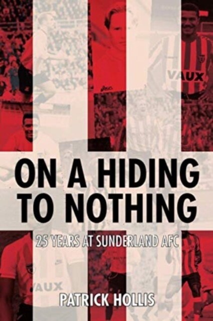 On a Hiding to Nothing : 25 Years at Sunderland AFC (Paperback)