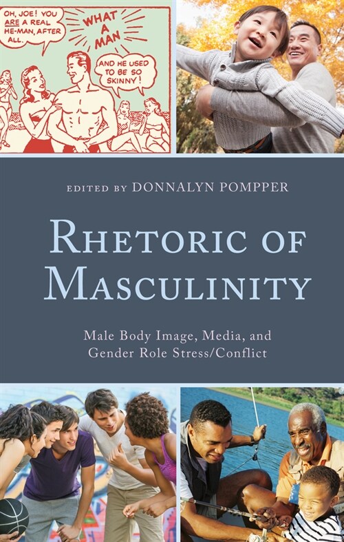 Rhetoric of Masculinity: Male Body Image, Media, and Gender Role Stress/Conflict (Paperback)