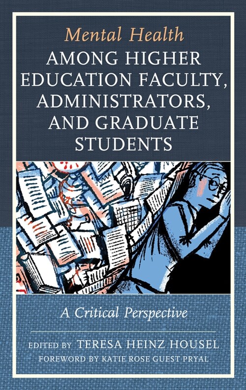 Mental Health among Higher Education Faculty, Administrators, and Graduate Students: A Critical Perspective (Paperback)