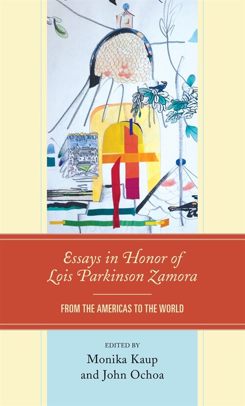 Essays in Honor of Lois Parkinson Zamora: From the Americas to the World (Paperback)