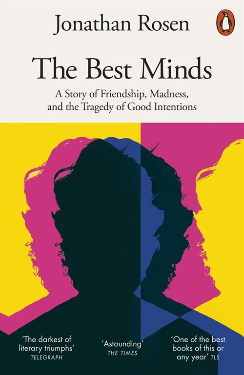 The Best Minds : A Story of Friendship, Madness, and the Tragedy of Good Intentions (Paperback)