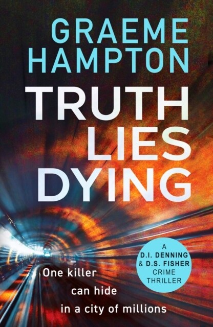 Truth Lies Dying : A gripping, unputdownable crime thriller (Paperback)