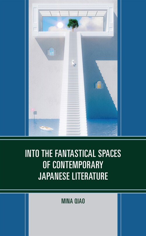 Into the Fantastical Spaces of Contemporary Japanese Literature (Paperback)