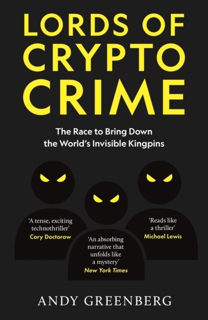 Lords of Crypto Crime : The Race to Bring Down the World’s Invisible Kingpins (Paperback)
